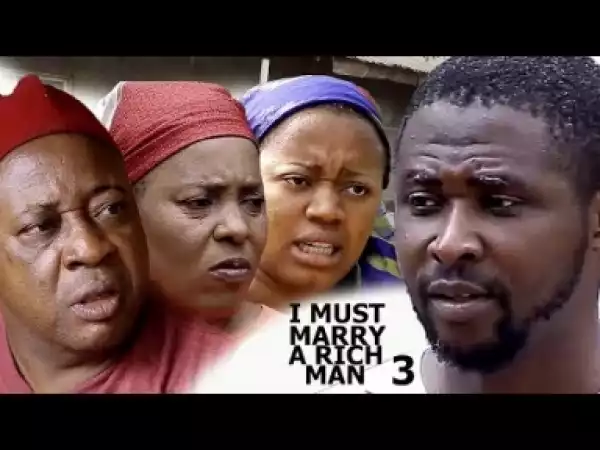 Video: I MUST MARRY A RICH MAN [SEASON 3] - LATEST NIGERIAN NOLLYWOOOD MOVIES 2018